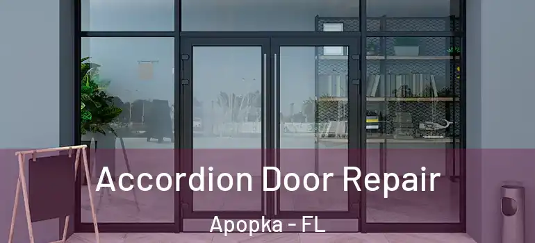  Accordion Door Repair Apopka - FL