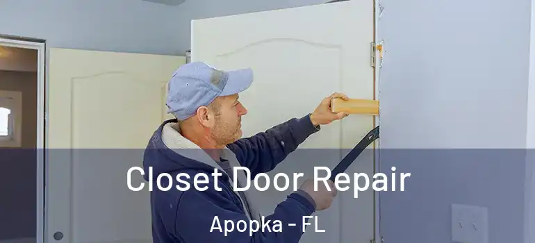  Closet Door Repair Apopka - FL