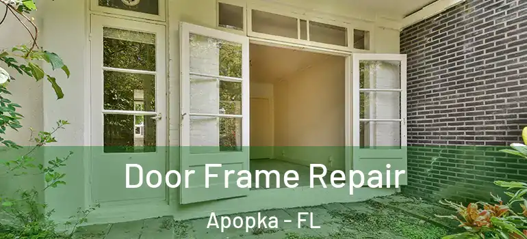  Door Frame Repair Apopka - FL