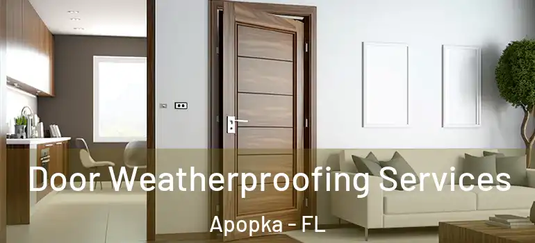  Door Weatherproofing Services Apopka - FL