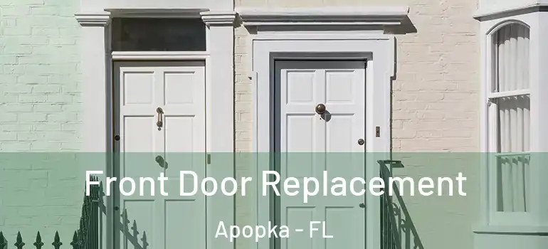 Front Door Replacement Apopka - FL