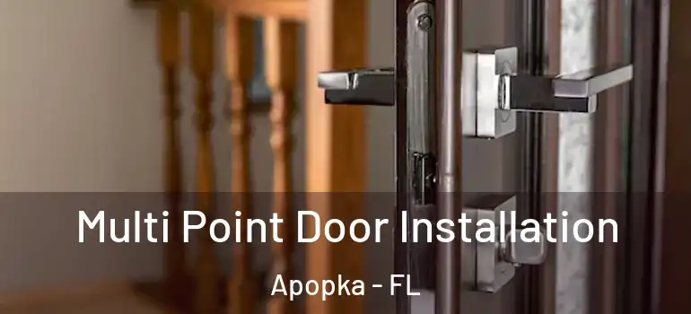  Multi Point Door Installation Apopka - FL