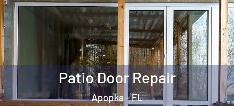  Patio Door Repair Apopka - FL