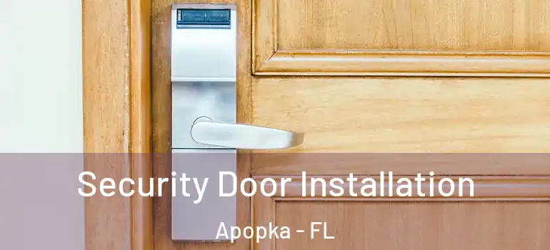 Security Door Installation Apopka - FL