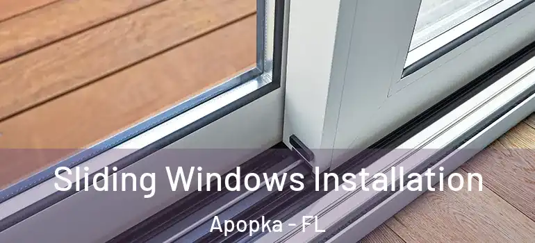  Sliding Windows Installation Apopka - FL