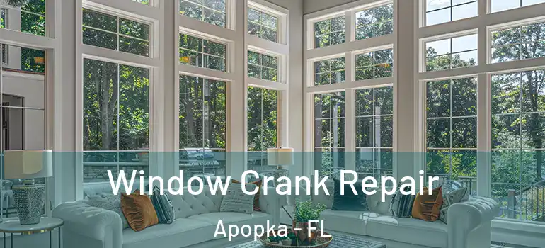  Window Crank Repair Apopka - FL