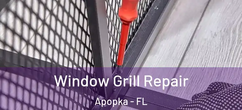  Window Grill Repair Apopka - FL